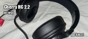 ZeDen teste le casque Cherry HC 2.2