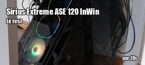 ZeDen teste les ventilateurs Sirius Extreme ASE 120 de InWin