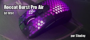 ZeDen teste la souris sans-fil Roccat Burst Pro Air