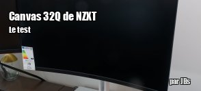 ZeDen teste l'cran Canvas 32Q de NZXT