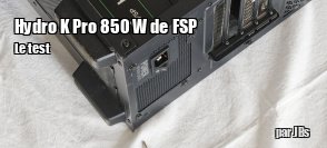 ZeDen teste l'alimentation Hydro K Pro 850 W de FSP