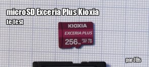 ZeDen teste la carte micro SD Exceria Plus 256 Go de Kioxia