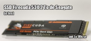 ZeDen teste le SSD Seagate Firecuda 530 2 To