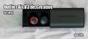 ZeDen teste les couteurs sans-fils Outlier Air V3 de Creative