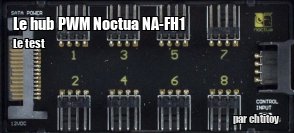 ZeDen teste le hub pour ventilateurs PWM Noctua NA-FH1