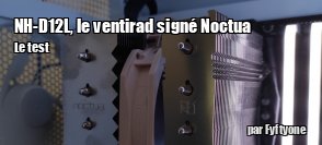 ZeDen teste le ventirad Noctua NH-D12L