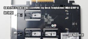 ZeDen teste la carte PCI avec 2 racks pour SSD NVME Icy Dock  ToughArmor MB842MP-B