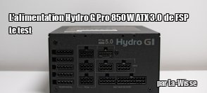 ZeDen teste l'alimentation FSP Hydro G Pro 850W ATX 3.0