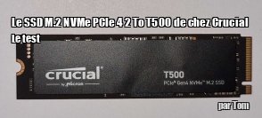 ZeDen teste le SSD M.2 NVMe PCIe 4 2 To T500 de chez Crucial