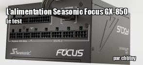 ZeDen teste l'alimentation Seasonic Focus GX-850