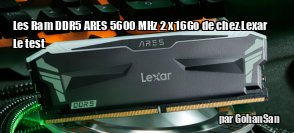 ZeDen teste les RAM ARES DDR5 2 x 16 Go 5600 MHz RGB de chez Lexar