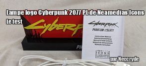 ZeDen teste la lampe logo Cyberpunk 2077 Phantom Liberty de Neamedias Icons