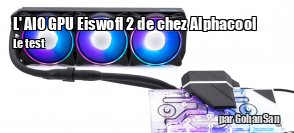 ZeDen teste l'AIO pour GPU Alphacool Eiswolf 2 