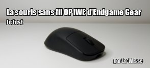 ZeDen teste la souris sans-fil OP1WE d'Endgame Gear