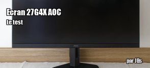 ZeDen teste l'cran 27" 27G4X d'AOC