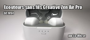 ZeDen teste les couteurs sans fils Zen Air Pro de Creative