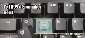 ZeDen teste le clavier Epomaker TH99