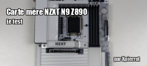 ZeDen teste la carte mre NZXT N9 Z890
