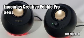 ZeDen teste les enceintes Creative Pebble Pro