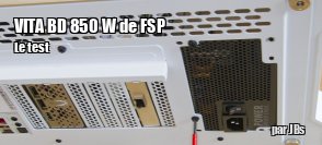 ZeDen teste l'alimentation non modulaire VITA BD 850 W de FSP