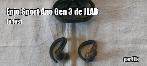 ZeDen teste les �couteurs Epic Sport Anc Gen 3 de JLAB
