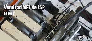 ZeDen teste le ventirad MP7 de FSP
