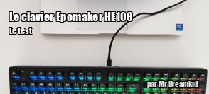 ZeDen teste le clavier Epomaker HE108