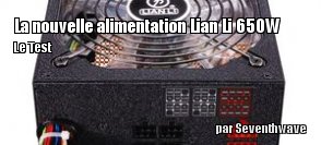 ZeDen teste l'alimentation Lian Li Silent Force 650Watts