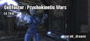 ZeDen teste CellFactor : Psychokinetic Wars