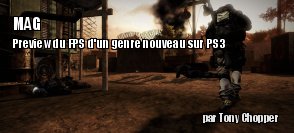 MAG : Notre preview  (PS3)