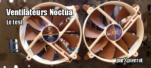 ZeDen teste les ventilateurs Noctua NF-P14FLX et NF-S12B FLX