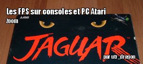 Zoom : Les FPS sur consoles et PC Atari