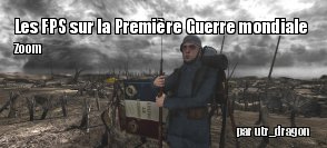 Zoom : Les FPS sur la Premire Guerre mondiale