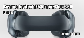 ZeDen teste le casque Logitech F540 pour Xbox 360