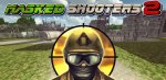 Masked Shooters 2