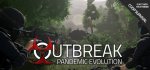 Outbreak : Pandemic Evolution