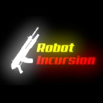 Robot Incursion