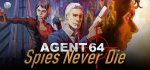 Bo�te de Agent 64 : Spies Never Die