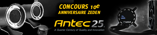 Antec célèbre 10e Anniversaire ZeDen.net